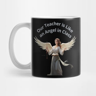 Our Teacher is an Angel in Class Mug